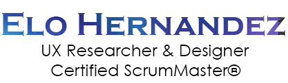 Elo Hernandez, UX Researcher and Designer Certified Scrum Master.